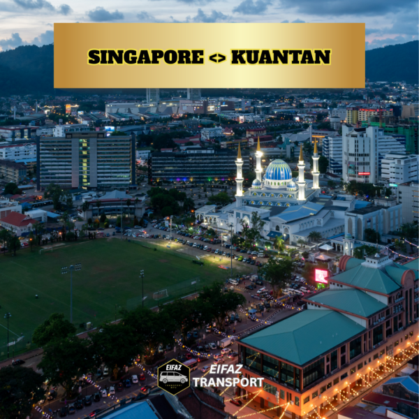 SINGAPORE <> KUANTAN (TRANSFER)