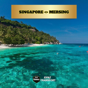 SINGAPORE <> MERSING  (TRANSFER)
