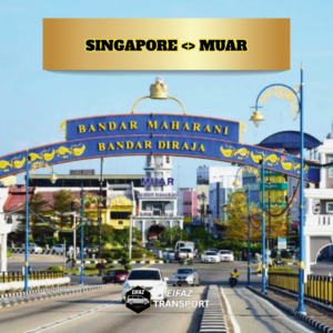 SINGAPORE <> MUAR  (TRANSFER)
